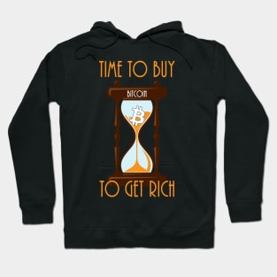 Time To Buy Bitcoin To Get Rich Hoodie